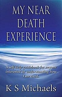 My Near Death Experience (Paperback)