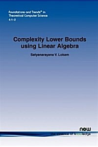 Complexity Lower Bounds Using Linear Algebra (Paperback)