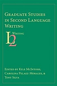 Graduate Studies in Second Language Writing (Paperback)