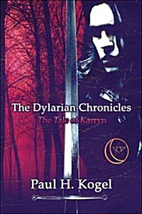 The Dylarian Chronicles: The Tale of Karryn (Paperback)