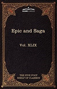 Epic and Saga - Beowulf Et.Al.: The Five Foot Shelf of Classics, Vol. XLIX (in 51 Volumes) (Hardcover)