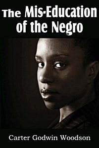 The MIS-Education of the Negro (Paperback)