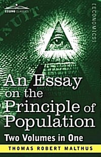 An Essay on the Principle of Population (Two Volumes in One) (Paperback)