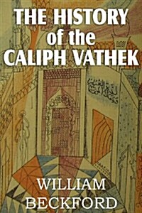 The History of Caliph Vathek (Paperback)