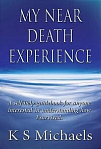 My Near Death Experience (Hardcover)