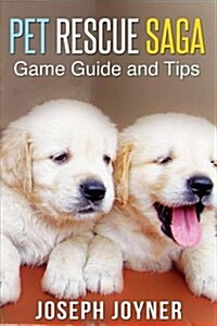 Pet Rescue Saga Game Guide and Tips (Paperback)