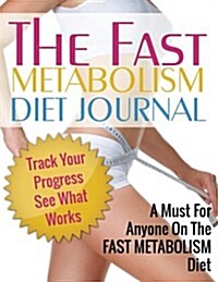 Fast Metabolism Diet Journal (Paperback)