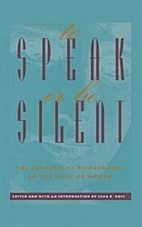 To Speak or Be Silent: The Paradox of Disobedience in the Lives of Women (Hardcover)