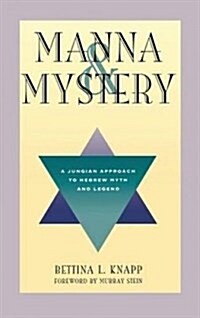 Manna and Mystery: A Jungian Approach to Hebrew Myth and Legend (Hardcover)