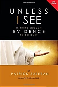 Unless I See: Is There Evidence Enough to Believe? (Paperback, 2)