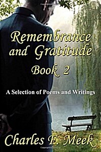 Remembrance and Gratitude Book 2: A Selection of Poems and Writings (Paperback)