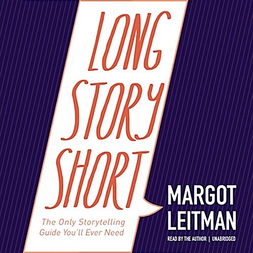 Long Story Short: The Only Storytelling Guide Youll Ever Need (Audio CD)