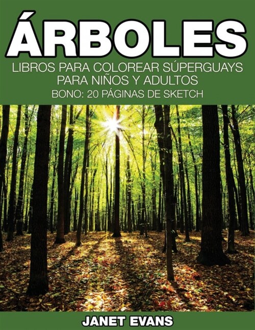 Arboles: Libros Para Colorear Superguays Para Ninos y Adultos (Bono: 20 Paginas de Sketch) (Paperback)