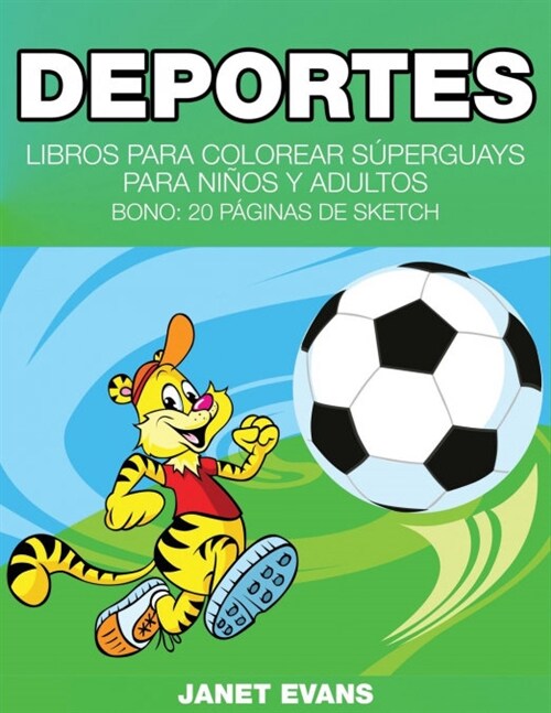 Deportes: Libros Para Colorear Superguays Para Ninos y Adultos (Bono: 20 Paginas de Sketch) (Paperback)