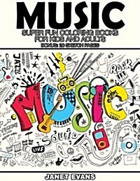 Music: Super Fun Coloring Books for Kids and Adults (Bonus: 20 Sketch Pages) (Paperback)