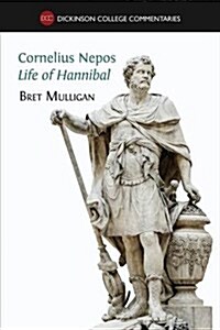 Cornelius Nepos, Life of Hannibal: Latin Text, Notes, Maps, Illustrations and Vocabulary (Paperback)