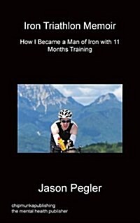 Iron Triathlon Memoir (Paperback)