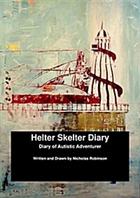 Helter Skelter - Diary of an Autistic Adventurer (Paperback)