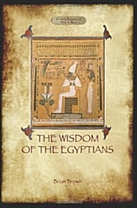The Wisdom of the Egyptians (Aziloth Books) (Paperback)