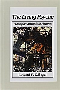 Living Psyche: A Jungian Analysis in Pictures Psychotherapy (Hardcover)