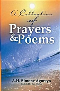 A Collection of Prayers and Poems (Paperback)