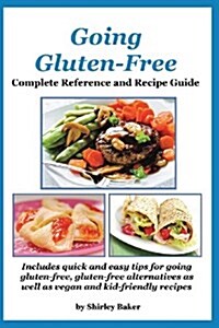 Going Gluten-Free: Complete Reference and Recipe Guide (Paperback, 2)