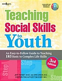 Teaching Social Skills to Youth, 3rd Ed.: An Easy-To-Follow Guide to Teaching 183 Basic to Complex Life Skills (Paperback, 3)