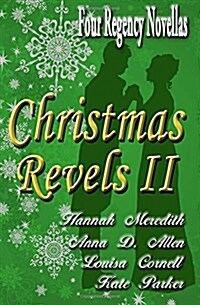 Christmas Revels II: Four Regency Novellas (Paperback)