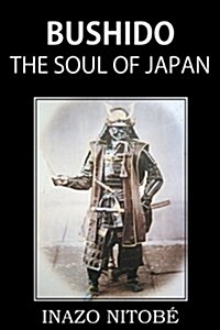 Bushido, the Soul of Japan (Paperback)