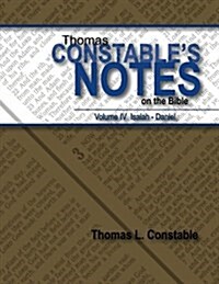 Thomas Constables Notes on the Bible: Vol IV Isaiah- Daniel (Paperback)