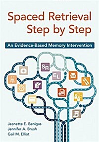 Spaced Retrieval Step by Step: An Evidence-Based Memory Intervention (Paperback)