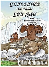 Exploring the Great Ice Age with Browser and Sequoia Bilingual (Hardcover)