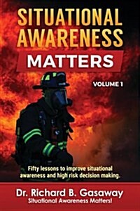 Situational Awareness Matters: Volume 1 (Paperback)