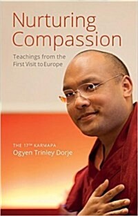 Nurturing Compassion: Teachings from the First Visit to Europe (Paperback)