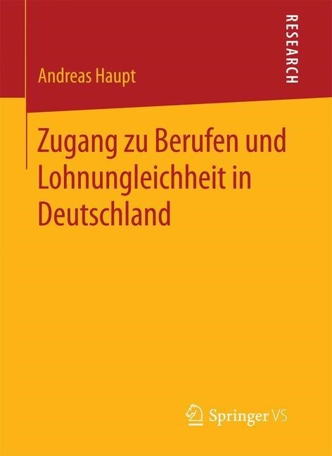 Zugang Zu Berufen Und Lohnungleichheit in Deutschland (Paperback)