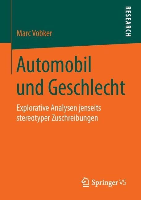 Automobil Und Geschlecht: Explorative Analysen Jenseits Stereotyper Zuschreibungen (Paperback)