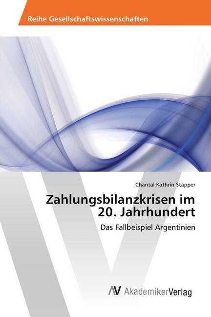 Zahlungsbilanzkrisen Im 20. Jahrhundert (Paperback)