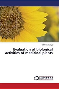 Evaluation of Biological Activities of Medicinal Plants (Paperback)