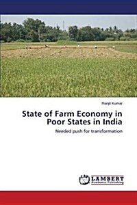 State of Farm Economy in Poor States in India (Paperback)