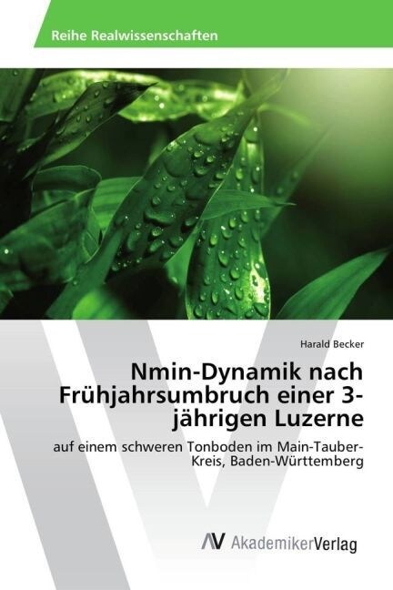 Nmin-Dynamik nach Fr?jahrsumbruch einer 3-j?rigen Luzerne (Paperback)