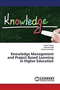 Knowledge Management and Project Based Learning in Higher Education (Paperback)