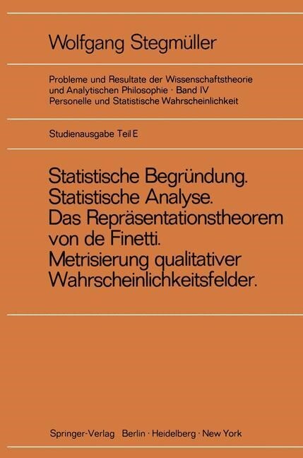 statistische Begr?dung Und Statistische Analyse Statt statistische Erkl?ung Indeterminismus Vom Zweiten Typ Das Repr?entationsthoerem Von de Fi (Paperback, 1973)