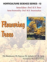Flowering Trees: Vol. 12: Horticulture Science Series (Hardcover)