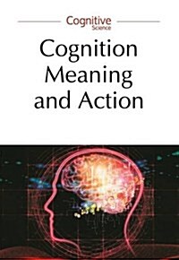 Cognition, Meaning, and Action: Lodz-Lund Studies in Cognitive Science (Paperback)
