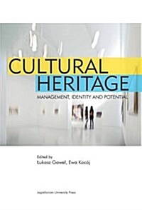 Cultural Heritage: Management, Identity and Potential (Paperback)