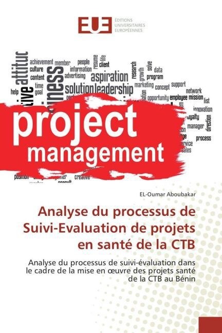 Analyse Du Processus de Suivi-Evaluation de Projets En Sant?de la Ctb (Paperback)