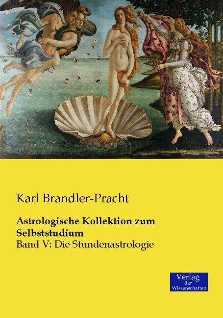 Astrologische Kollektion zum Selbststudium: Band V: Die Stundenastrologie (Paperback)