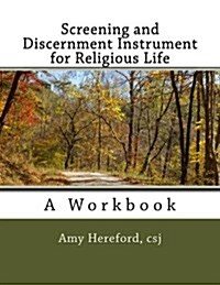 Screening and Discernment Instrument for Religious Life: A Workbook (Paperback)