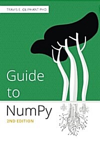 Guide to Numpy: 2nd Edition (Paperback)