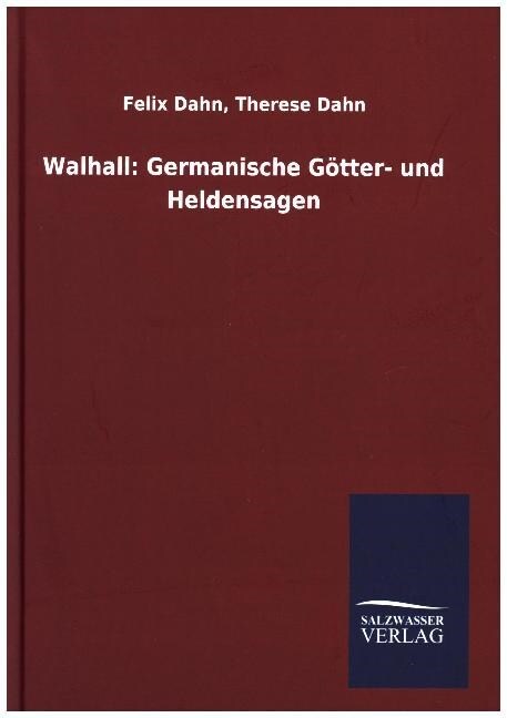 Walhall: Germanische G?ter- und Heldensagen (Hardcover)